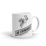 Strenuous Life Mug