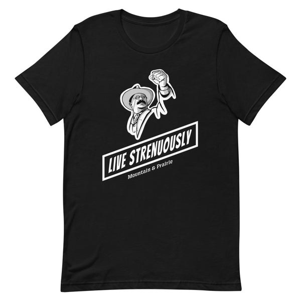 Strenuous Life - Unisex T-Shirt